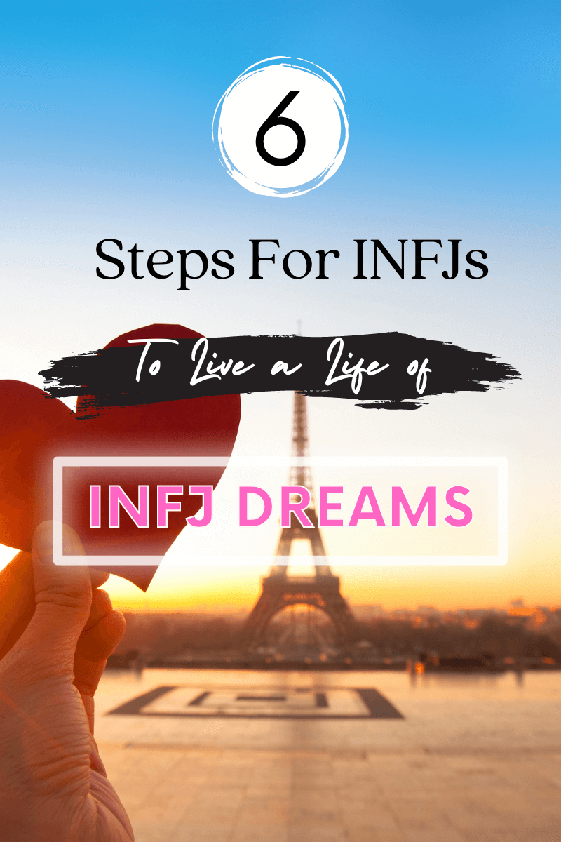 6 Steps for INFJs to Live a Life of Epic INFJ Dreams
