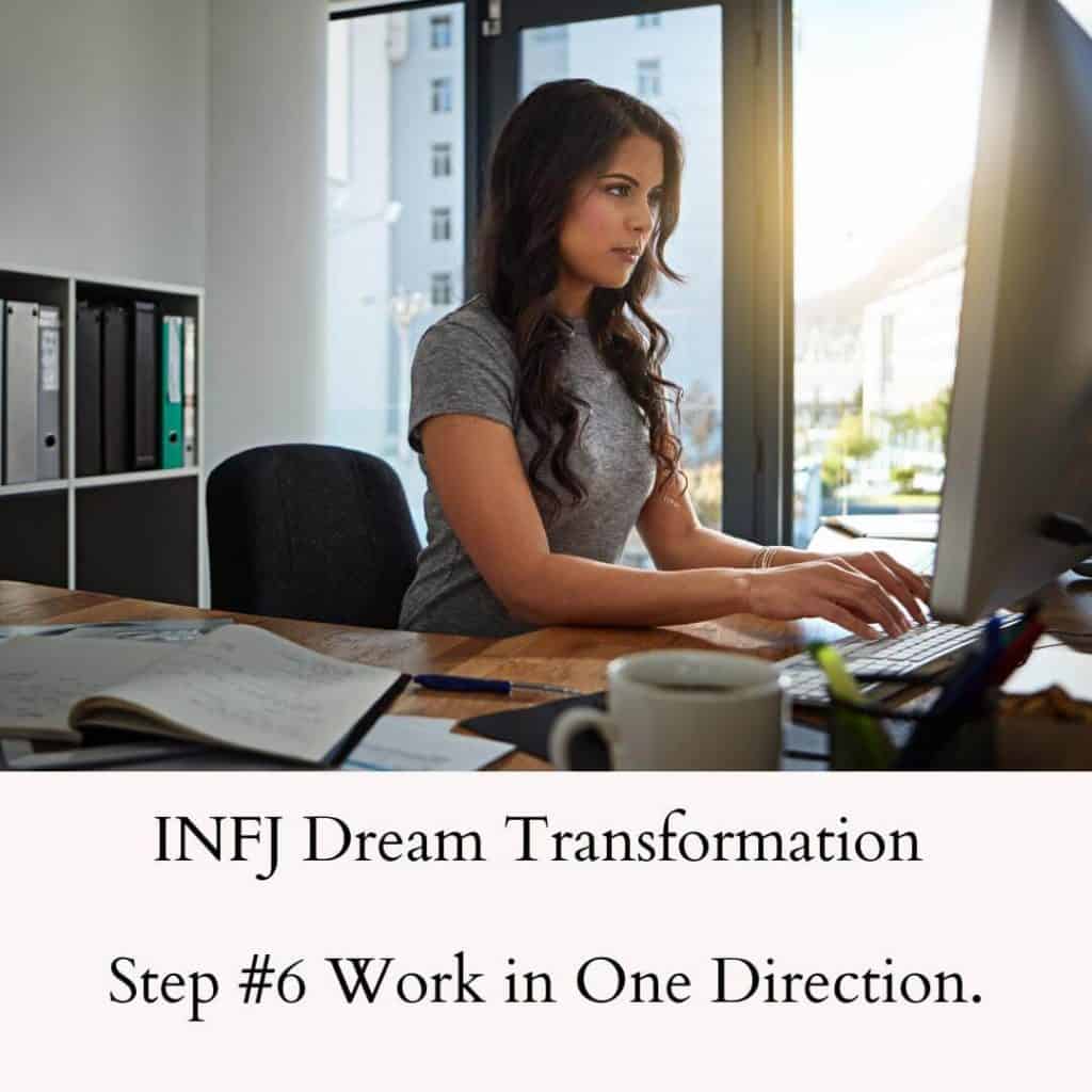 infj-dreams-transformation-step-6-work-in-one-direction