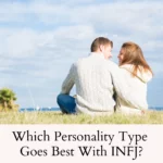 which_personality_type_goes_best_with_infj_personality_type
