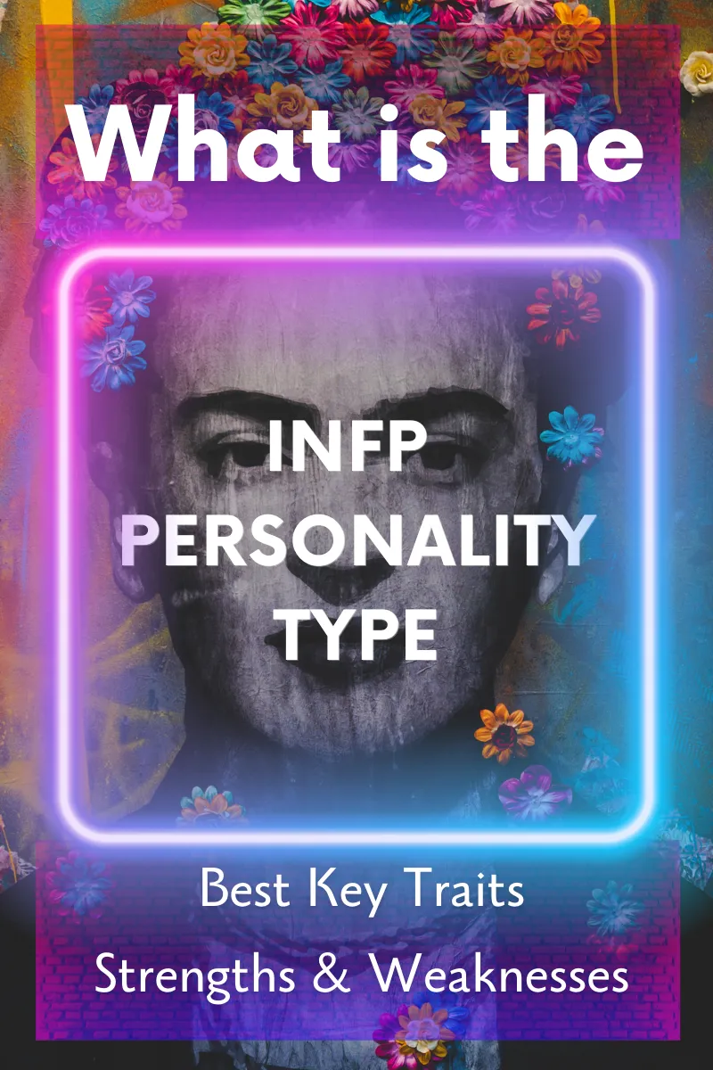 INFP Personality Type: Best Key Traits, 8 Strengths and Weaknesses